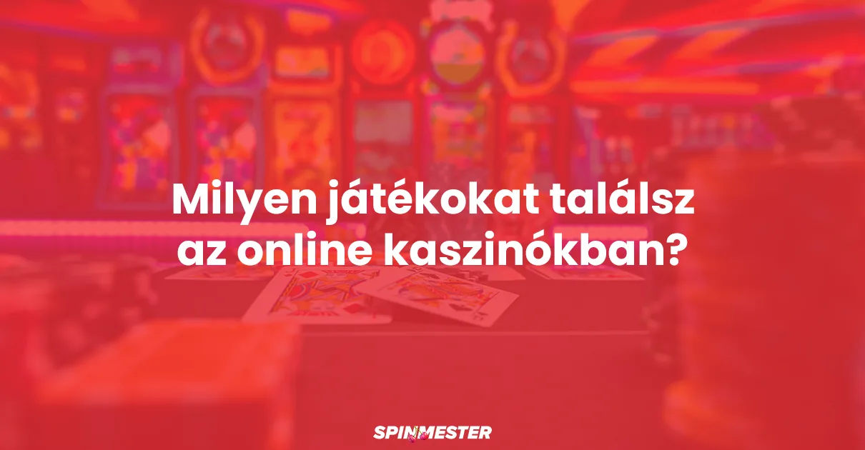 Milyen játékokat találsz az online kaszinókban?